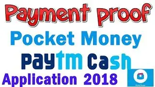Pocket Money Application - Paytm Cash Earning - Payment Proof | Latest 2018