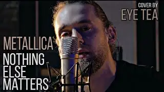 Metallica - Nothing else matters (cover by Eye Tea)