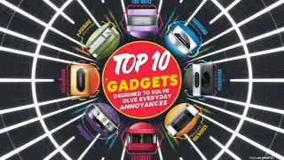Top 10 Gadgets Designed to Solve Everyday Annoyances