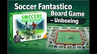 Soccer Fantastico Board Game - Unboxing