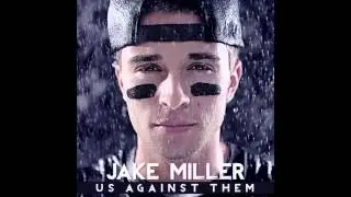 US Against THEM - Jake Miller [PREVIEW ALL SONG]