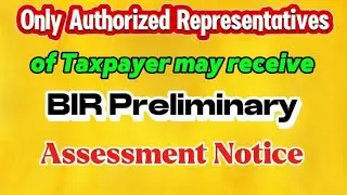 Only Authorized Representatives of Taxpayer May Receive BIR Preliminary Assessment Notice