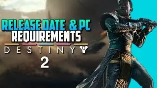 DESTINY 2 - PC Requirements & PC release date