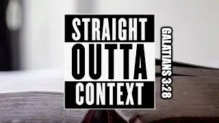 Straight Outta Context: Galatians 3:28