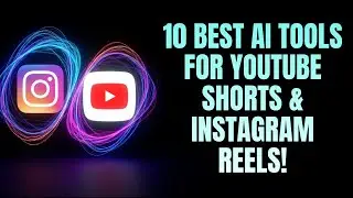 The Ultimate Guide to AI Tools for YouTube Shorts & Instagram Reels (2025)