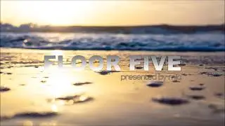 FLOOR FIVE -  (Sunday's progressive house Session) June 2021