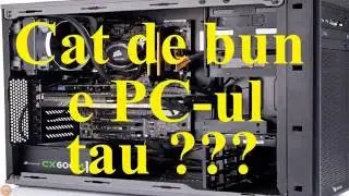 Afla cat de bun e PC ul tau !