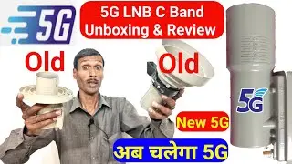 5G LNB C Band Unboxing & Review