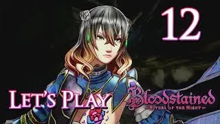 Bloodstained: Ritual of the Night &mdash; Давайте поиграем, часть 12: Мост зла