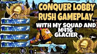 PUBG GLACIER X FULL RUSH GAMEPLAY WITH SQUAD CONQUER LOBBY