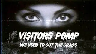 We Used to Cut the Grass - Visitors Pomp (Official Music Video)