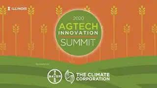 AgTech Innovation Summit 2020 | Investment in Agtech: A Maturing Industry?