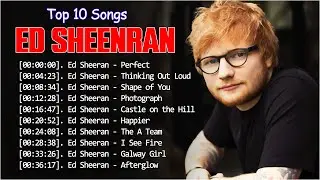 Top 10 Ed Sheeran Songs 🎶 Timeless Love & Emotion