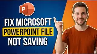 How To Fix Microsoft PowerPoint File Not Saving (Easy Guide)