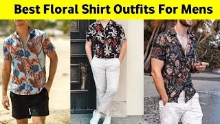 Best Floral Shirt Outfits For men's | #mensfashion #floral