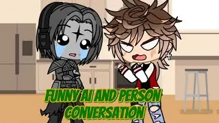 Funny AI and Person Conversation //Audio from: @cardogjones// 100+ special #gacha #funny