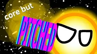 Toby Fox - CORE but pitched by dogepro
