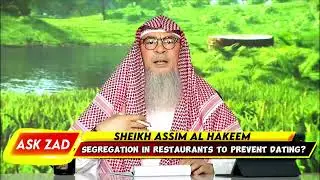 Segregation in Restaurants to Prevent Dating & Free Mixing? assim al hakeem JAL