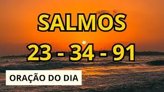 O Escudo Espiritual Mais Poderoso da Bíblia | salmos 23 - 34 - 91 | Oração da manhã