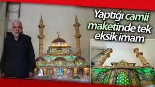 Minberi, Kürsüsü, Mihrabı ve Döşemeleri Olan Maket Camii Kendine Hayran Bırakıyor