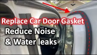 Replace or Add Gasket Weather Stripping to Car door | Reduce Noise & Water Leaks | DIY Guide Ep 339
