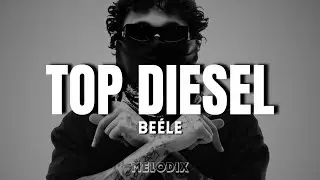 Be&eacute;le - TOP DIESEL (Letra) 
