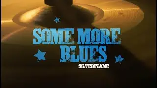 Silverflame - Some More Blues