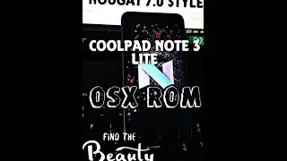 Coolpad note 3 lite NEW 7.0 NOUGAT!! || osX ROM || OCT 2016'