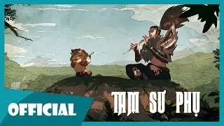 Tam Sư Phụ (Thầy Gi&aacute;o Ba) - Phan Ann x Ph&uacute;c Pin
