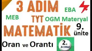 3 ADIM TYT Matematik | Oran ve Orantı | 2. Adım | 9. ünite | MEB | EBA | OGM Materyal | ales | kpss