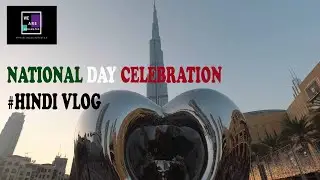 Dubai Vlog | UAE National Day Celebration | Hindivlog | NRIvlog | Dubaimall | Dubailife