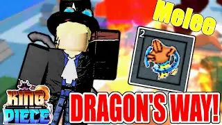 The mysterious Dragon's WAY...!! Learning The Strongest Melee Fighting style?! in King Piece