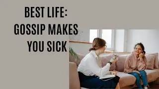 Best Life: Gossip could impact health negatively