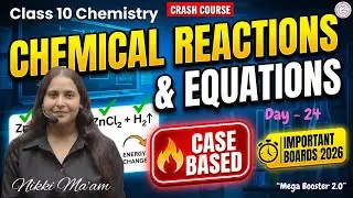 Class 10 Chemistry Board 2026 | Chemical Reaction and equation Case Based | Crash Course Day 24