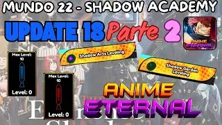 👨&zwj;🎓 TODO sobre la UPDATE 18 de ANIME ETERNAL (Shadow academy) 2/3