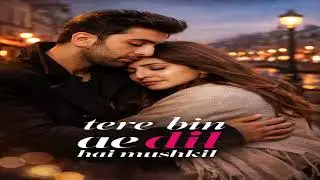 Tere bin Ae Dil hai mushkil Love Hindi Song New version 2026