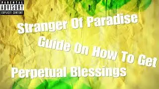 Stranger Of Paradise Different Future Perpetual Summon Blessing Badges How To Get Guide.