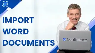 How to Import Word Documents into Confluence | QUICK TUTORIAL 2026