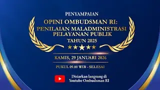 Penyampaian Opini Ombudsman RI: Penilaian Maladministrasi Pelayanan Publik Tahun 2025