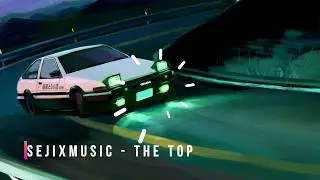 The Top - SejixMusic (Hands up Remix) #Handsup #InitialD