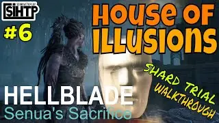HELLBLADE Senua's Sacrifice #6 The House of Illusions Shard Trial Walkthrough