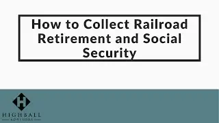 How to Collect Railroad Retirement and Social Security