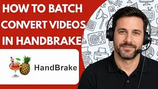 How to Batch Convert Videos in HandBrake Full Guide 2026