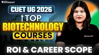 CUET UG 2026: Best Biotechnology Courses in India for HIGH SALARIES | Top Colleges, Fees & Salaries
