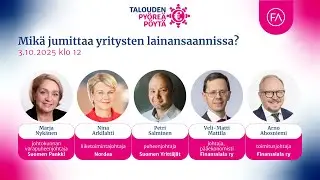 Talouden pyöreä pöytä: Mikä jumittaa yritysten lainansaannissa? 3.10.2025 kello 12