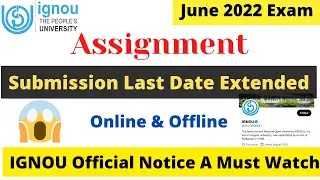 [Breaking News] IGNOU June 2022 TEE Assignment Submission Last Date Extended | Officially Announced