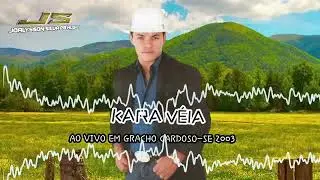 KARA V&Eacute;IA AO VIVO EM GRACHO CARDOSO-SE 2003
