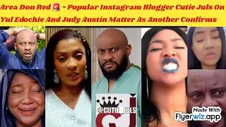 AREA DON RED 🚨 ~ INSTAGRAM BLOGGER CUTIE JULS ON YUL EDOCHIE AND JUDY AUSTIN MATTER ANOTHER CONFIRTS