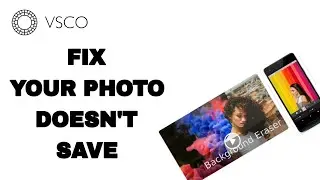 How To Fix And Solve Vsco App Photo Doesn't Save | Final Solution