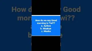 Greetings in Twi Ghanaian language